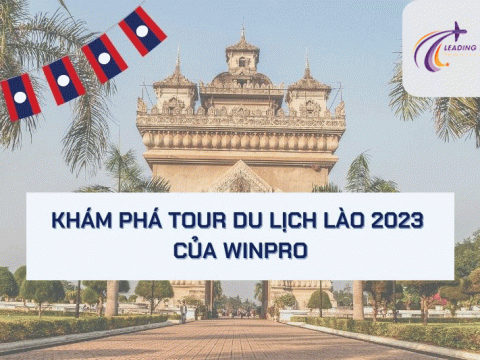 Khám Phá Tour Du Lịch Lào 2023 Của Winpro