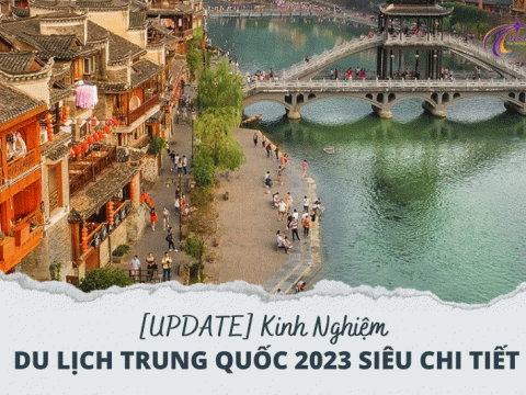 Update kinh nghiệm du lịch Trung Quốc 2023 chi tiết