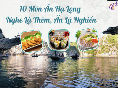 10 Món Ăn Hạ Long Nghe Là Thèm, Ăn Là Nghiền