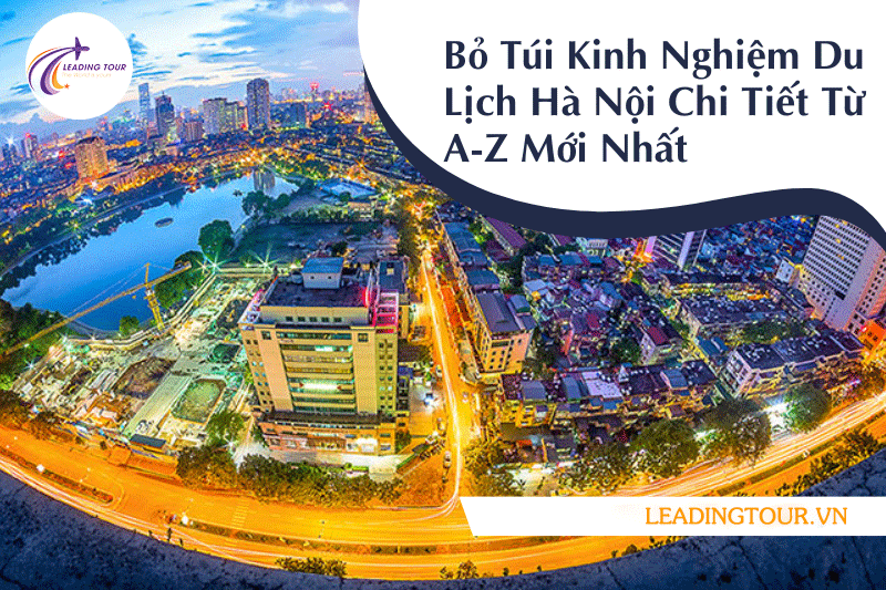 Bỏ túi kinh nghiệm du lịch Hà Nội