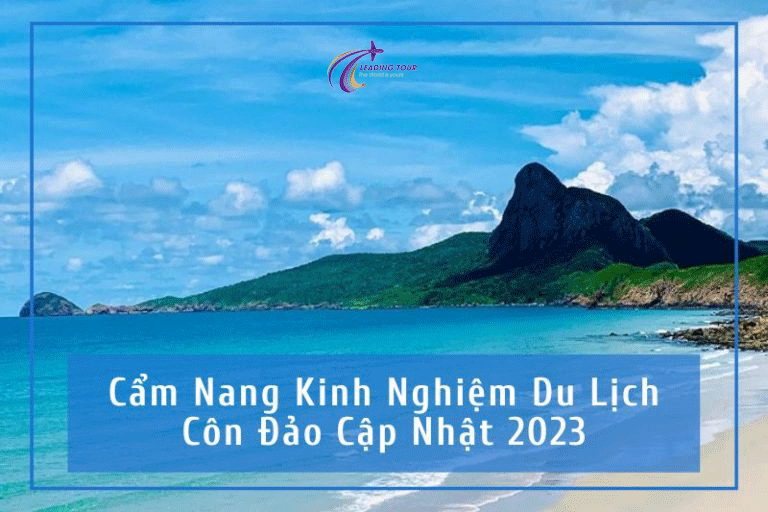 Cẩm Nang Kinh Nghiệm Du Lịch Côn Đảo Cập Nhật 2023